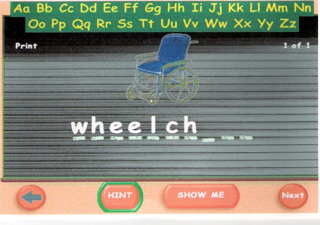 Alphabet along the top, Picture of a Wheelchair in center, all but the last 3 letters spelled underneath.  4 buttons along the bottom, left to right, Back Arrow, Hint, Show Me, and Next